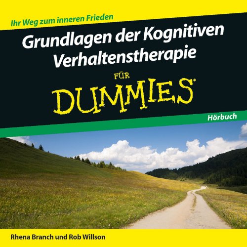Grundlagen der Kognitiven Verhaltenstherapie für Dummies Hörbuch: Ihr Weg zum inneren Frieden von Wiley